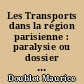 Les Transports dans la région parisienne : paralysie ou dossier bleu, conférence faite le... mardi 14 novembre 1972 au théâtre Marigny...