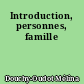 Introduction, personnes, famille