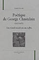 Poétique de George Chastelain (1415-1475) : un cristal mucié en un coffre