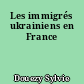 Les immigrés ukrainiens en France