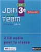 Join the team : anglais 3e : édition 2013, A2 -> B1 : 3CD audio pour la classe