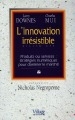 L'innovation irrésistible : produits ou services : stratégies numériques pour dominer le marché