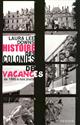 Histoire des colonies de vacances : [de 1880 à nos jours]