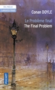 The final problem : le problème final : short stories : nouvelles