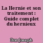La Hernie et son traitement : Guide complet du hernieux