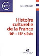 Histoire culturelle de la France : 16e-18e siècle