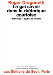 Le Gai savoir dans la rhétorique courtoise : "Flamenca" et "Joufroi de Poitiers"