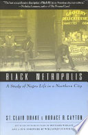 Black metropolis : a study of negro life in a northern city