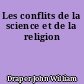Les conflits de la science et de la religion