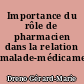 Importance du rôle de pharmacien dans la relation malade-médicament