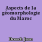 Aspects de la géomorphologie du Maroc