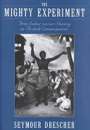 The mighty experiment : free labor versus slavery in British emancipation