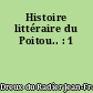 Histoire littéraire du Poitou.. : 1