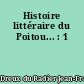 Histoire littéraire du Poitou... : 1