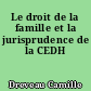 Le droit de la famille et la jurisprudence de la CEDH