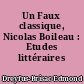 Un Faux classique, Nicolas Boileau : Etudes littéraires comparées