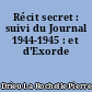 Récit secret : suivi du Journal 1944-1945 : et d'Exorde