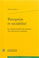 Perception et sociabilité : la communication des passions chez Descartes et Spinoza