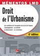 Droit de l'urbanisme : les conditions de l'occupation du sol et de l'espace, l'aménagement, le contrôle, le financement, le contentieux