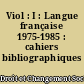 Viol : I : Langue française 1975-1985 : cahiers bibliographiques