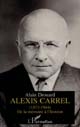 Alexis Carrel (1873-1944) : de la mémoire à l'histoire