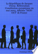 La République de Jacques Chirac : référendum Constitution européenne 29 mai 2005 : Affiches "NON-OUI" de France