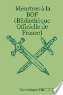 Meurtres à la BOF : (Bibliothèque Officielle de France) : roman