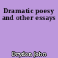 Dramatic poesy and other essays