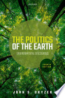 The Politics of the Earth : environmental discourses