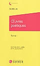 Oeuvres poétiques : Tome I