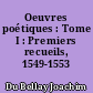 Oeuvres poétiques : Tome I : Premiers recueils, 1549-1553