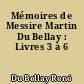 Mémoires de Messire Martin Du Bellay : Livres 3 à 6