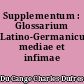 Supplementum : Glossarium Latino-Germanicum mediae et infimae aetatis