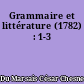 Grammaire et littérature (1782) : 1-3