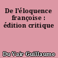 De l'éloquence françoise : édition critique
