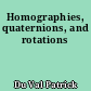 Homographies, quaternions, and rotations