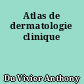 Atlas de dermatologie clinique