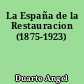 La España de la Restauracion (1875-1923)