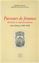 Parcours de femmes : réalités et représentations : Saint-Étienne, 1880-1950