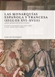 Las monarquías española y francesa (siglos XVI-XVIII) : ¿Dos modelos políticos?