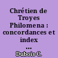 Chrétien de Troyes Philomena : concordances et index établis d'après l'édition C. de Boer