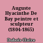 Auguste Hyacinthe De Bay peintre et sculpteur (1804-1865)