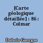 [Carte géologique détaillée] : 86 : Colmar