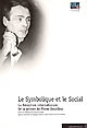 Le symbolique et le social : la réception internationale de la pensée de Pierre Bourdieu : actes du colloque de Cerisy-la-Salle, 11-19 juillet 2001