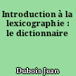 Introduction à la lexicographie : le dictionnaire