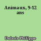 Animaux, 9-12 ans