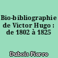 Bio-bibliographie de Victor Hugo : de 1802 à 1825