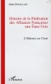 Histoire de la Fédération des Alliances françaises aux États-Unisé : 1902-1997 : l'Alliance au coeur