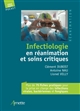 Infectiologie en réanimation et soins critiques : plus de 75 fiches pratiques pour la prise en charge des infections virales, bactériennes et fongiques