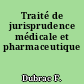 Traité de jurisprudence médicale et pharmaceutique